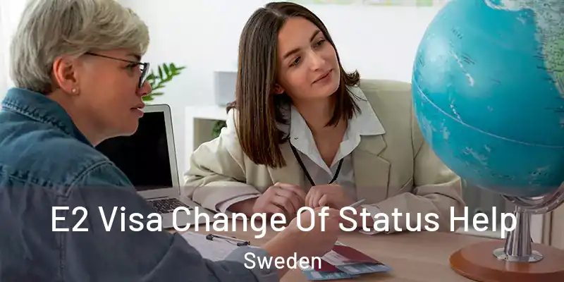  E2 Visa Change Of Status Help Sweden