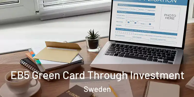  EB5 Green Card Through Investment Sweden