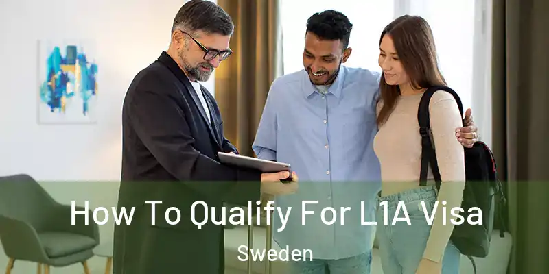  How To Qualify For L1A Visa Sweden