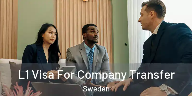  L1 Visa For Company Transfer Sweden