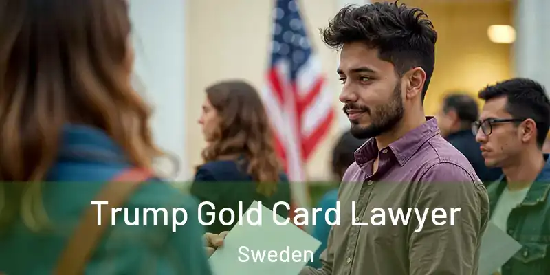  Trump Gold Card Lawyer Sweden