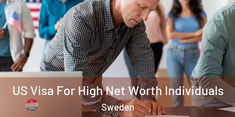  US Visa For High Net Worth Individuals Sweden