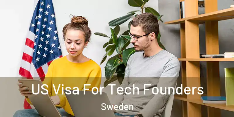  US Visa For Tech Founders Sweden